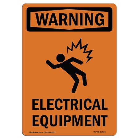 Signmission Safety Sign, OSHA WARNING, 24" Height, Aluminum, Electrical Equipment, Portrait OS-WS-A-1824-V-13125